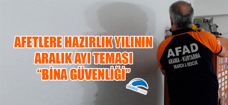 Afetlere hazırlık yılının Aralık ayı teması “Bina Güvenliği”