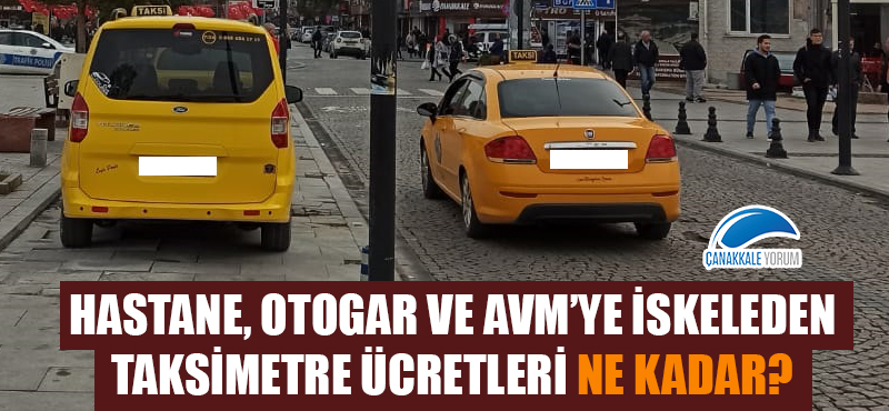 Hastane, otogar ve AVM'ye İskeleden taksimetre ücretleri ne kadar?