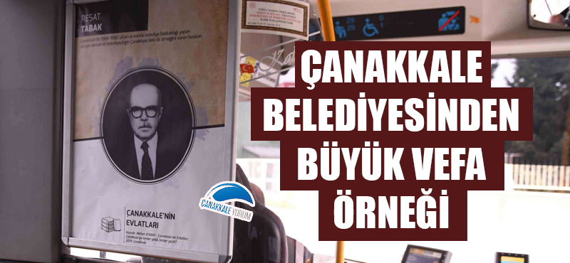 Çanakkale Belediyesinden büyük vefa örneği