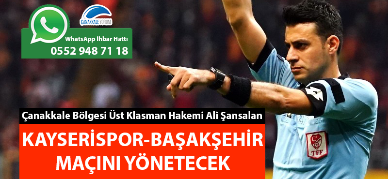 Ali Şansalan, Kayserispor-Başakşehir maçını yönetecek