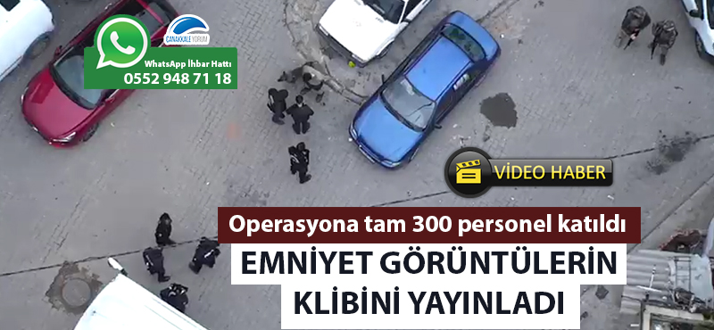 Çanakkale'de 300 personelle eş zamanlı uyuşturucu operasyonu: Emniyet görüntülerin klibini yayınladı