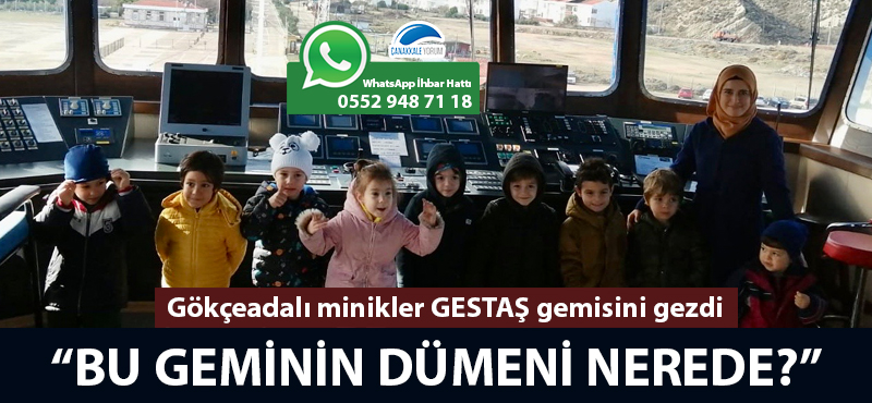 Gökçeadalı minikler GESTAŞ gemisini gezdi: "Bu geminin dümeni nerede?"