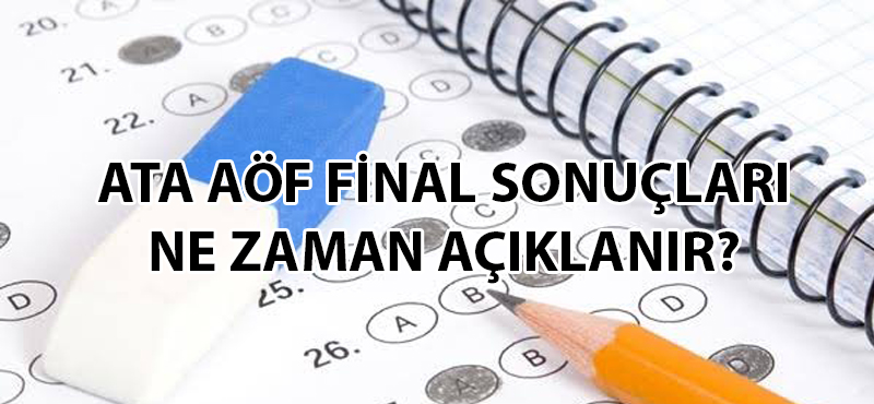 ATA AÖF final sınav sonuçları ne zaman açıklanır? 2020 ATA AÖF bütünleme sınavı ne zaman?