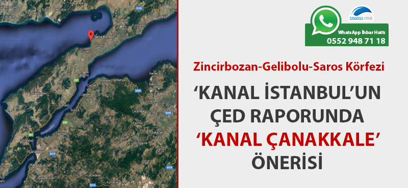 'Kanal İstanbul'un ÇED Raporunda 'Kanal Çanakkale' önerisi: Zincirbozan-Gelibolu-Saros Körfezi