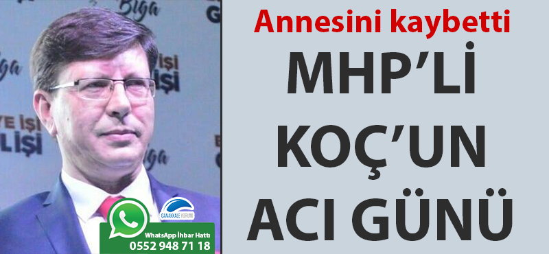 MHP'li Koç'un acı günü