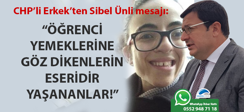 Muharrem Erkek'ten Sibel Ünli mesajı: "Öğrenci yemeklerine göz dikenlerin eseridir yaşananlar!"