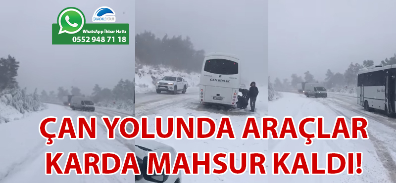 Çan yolunda araçlar karda mahsur kaldı!