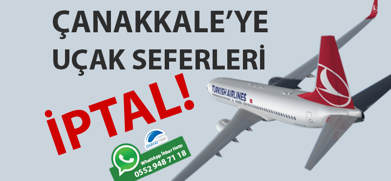 Çanakkale'ye uçak seferleri iptal!