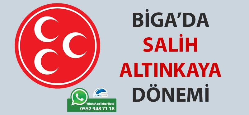 MHP'de Biga İlçe Başkanlığına Salih Altınkaya atandı