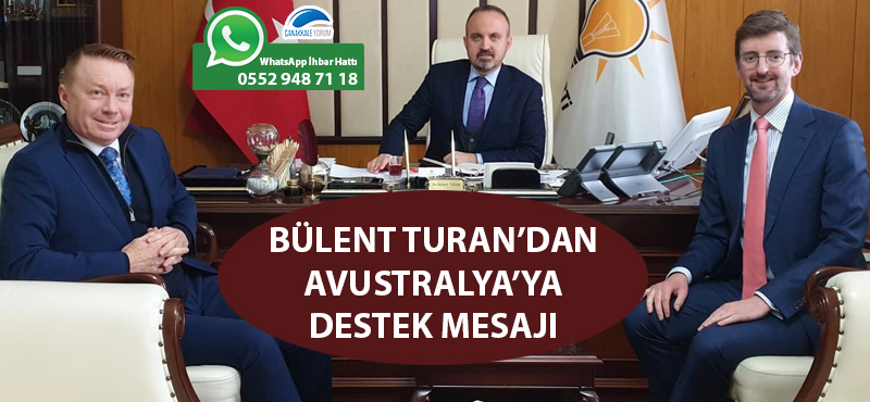 Bülent Turan'dan Avustralya'ya destek mesajı