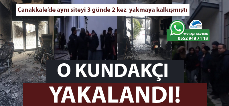 Çanakkale'de aynı siteyi 3 günde 2 kez yakmaya kalkışan kundakçı yakalandı!