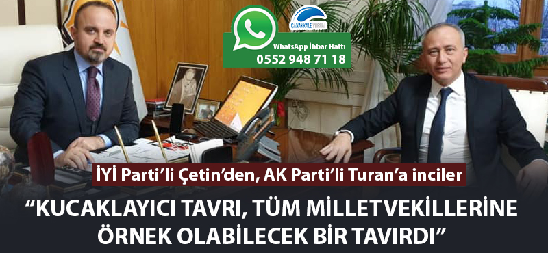 İYİ Parti'li Çetin'den, AK Parti'li Turan'a inciler: "Kucaklayıcı tavrı, tüm milletvekillerine örnek olabilecek bir tavırdı"