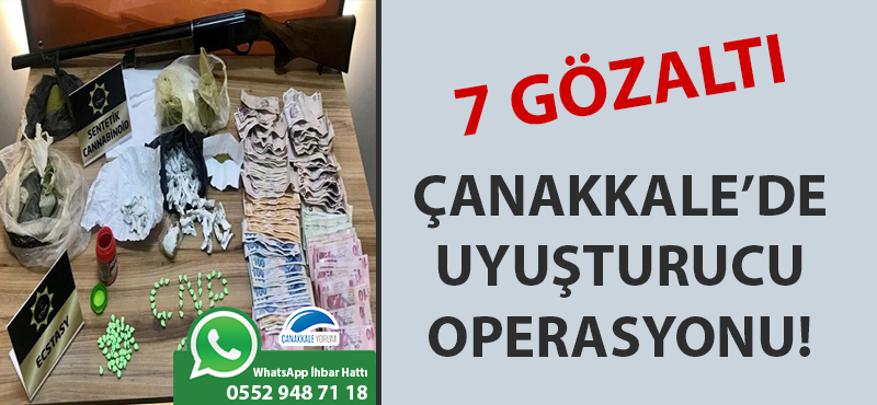 Çanakkale'de uyuşturucu operasyonu: 7 gözaltı