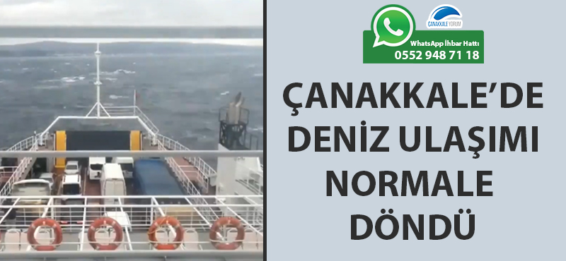 Çanakkale'de deniz ulaşımı normale döndü