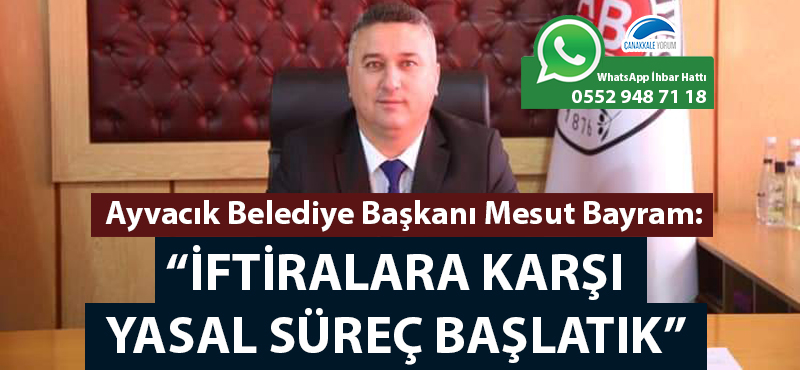 Mesut Bayram: "İftiralara karşı yasal süreç başlattık"