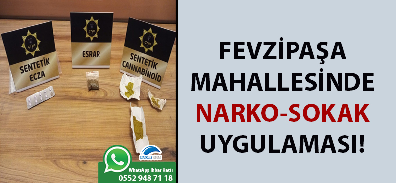 Fevzipaşa Mahallesinde Narko-Sokak uygulaması!