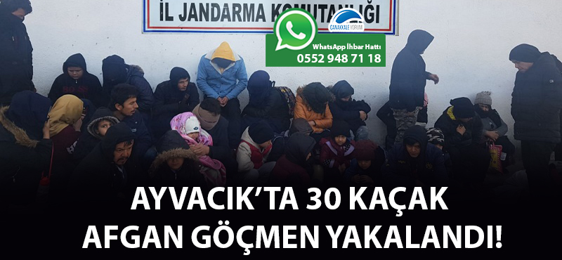 Ayvacık'ta 30 kaçak Afgan göçmen yakalandı!