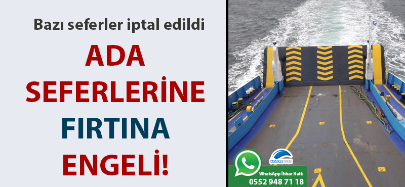 Ada seferlerine fırtına engeli!