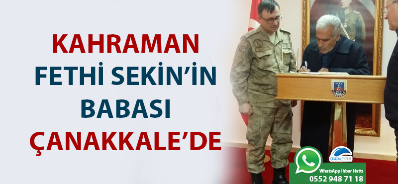 Kahraman Fethi Sekin’in babası Çanakkale’de