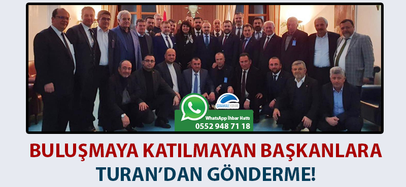 Buluşmaya katılmayan başkanlara Turan'dan gönderme!