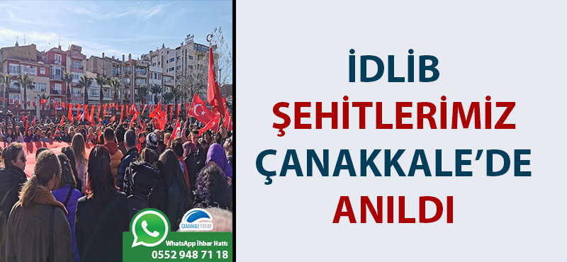 İdlib şehitlerimiz, Çanakkale'de anıldı