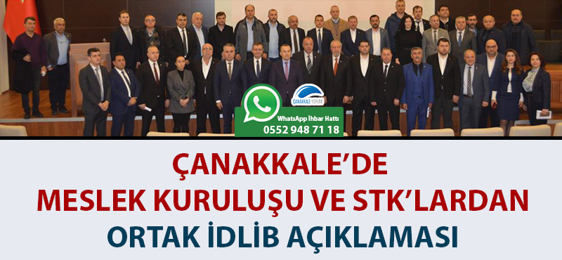 Çanakkale'de Meslek Kuruluşu ve STK'lardan ortak İdlib açıklaması