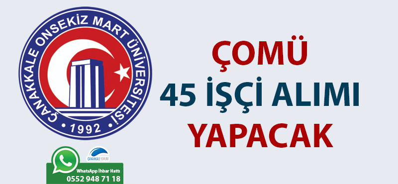 ÇOMÜ, 45 işçi alımı yapacak