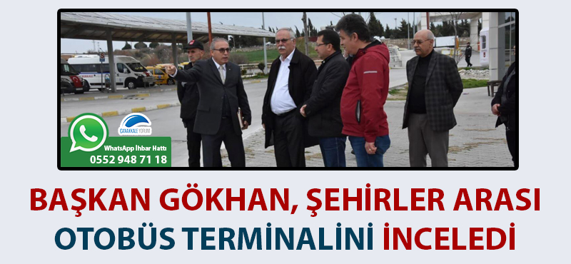 Başkan Gökhan, şehirler arası otobüs terminalini inceledi