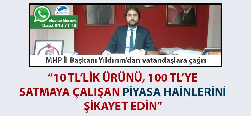 Başkan Yıldırım: "10 TL'lik ürünü, 100 TL'ye satmaya çalışan piyasa hainlerini şikayet edin"