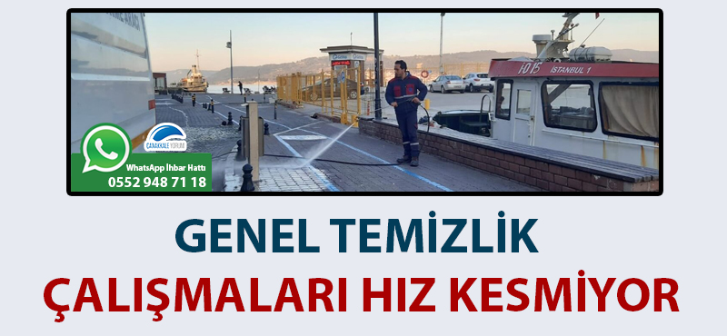 Çanakkale'de genel temizlik çalışmaları hız kesmiyor