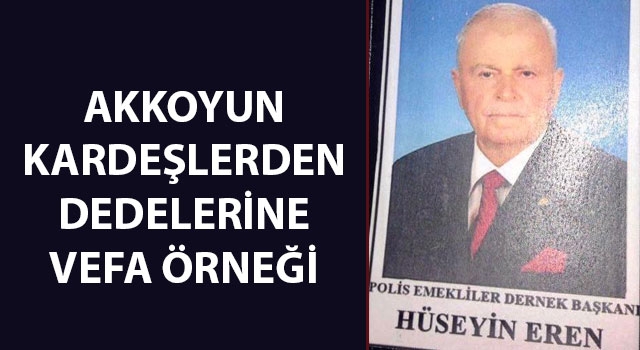 Akkoyun kardeşlerden dedelerine vefa örneği