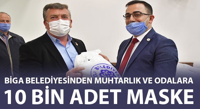 Biga Belediyesi’nden muhtarlık ve odalara 10 bin adet maske