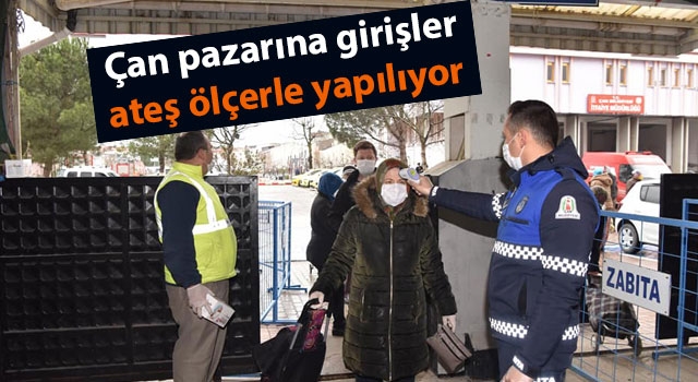 Çan pazarına girişler ateş ölçerle yapılıyor