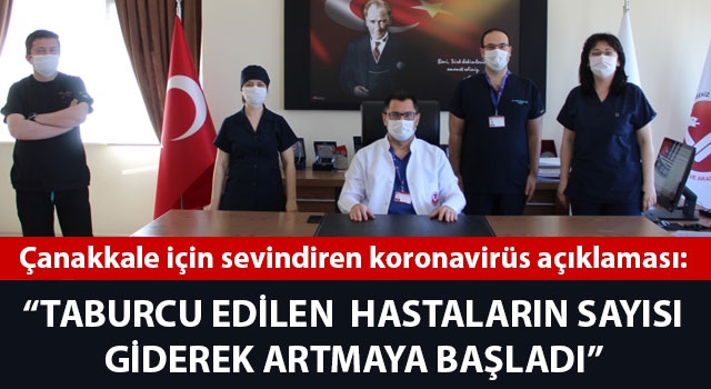 Çanakkale için sevindiren koronavirüs açıklaması: "Taburcu edilen hastaların sayısı giderek artmaya başladı"