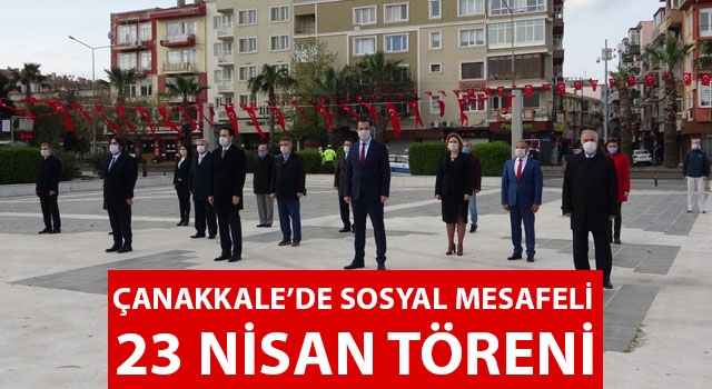 Çanakkale'de sosyal mesafeli 23 Nisan töreni