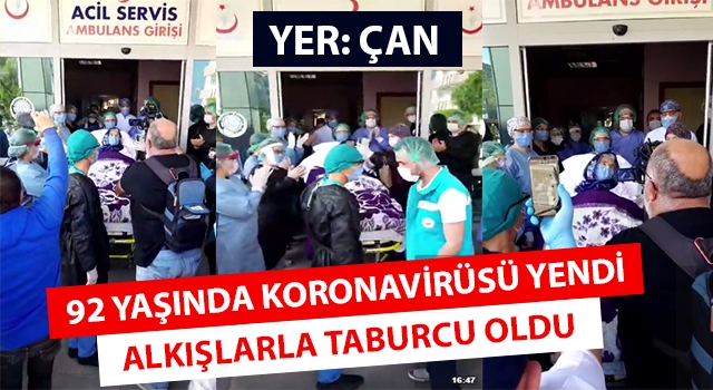 Çan'da 92 yaşındaki hasta koronavirüsü yendi!