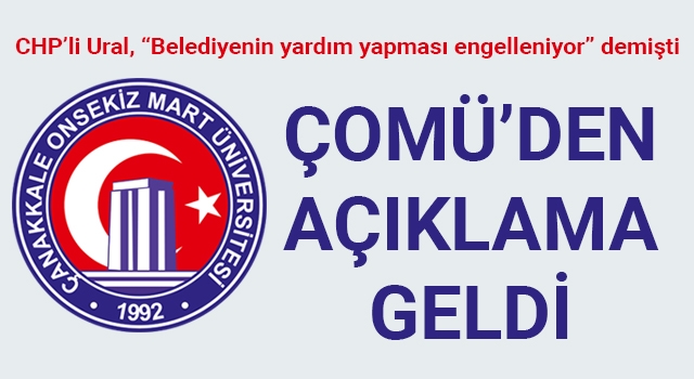 CHP'li Ural, "Belediyenin yardım yapması engelleniyor" demişti, ÇOMÜ'den açıklama geldi