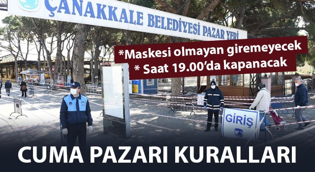 Cuma Pazarı kuralları: Maskesi olmayan giremeyecek... Saat 19.00'da kapanacak