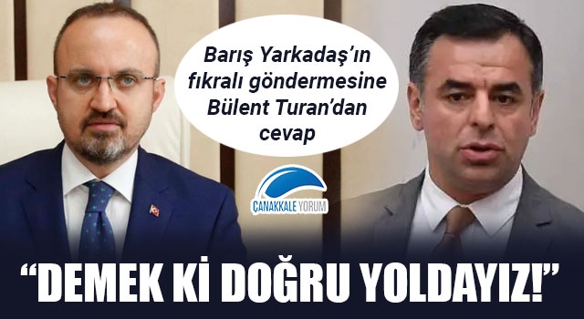 Barış Yarkadaş'ın fıkralı göndermesine Bülent Turan'dan cevap: "Demek ki doğru yoldayız!"