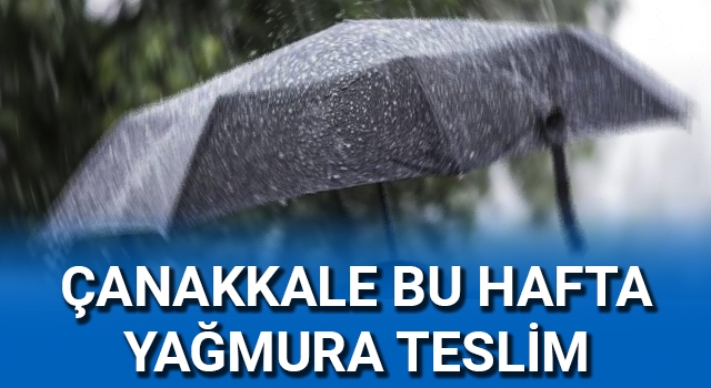 Çanakkale bu hafta yağmura teslim