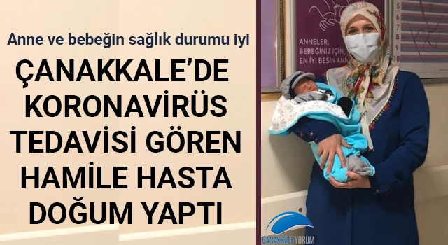 Çanakkale'de koronavirüs tedavisi gören hamile hasta doğum yaptı