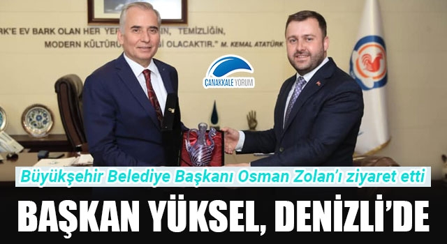 Başkan Yüksel, Denizli'de