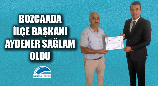 DEVA Partisi Bozcaada İlçe Başkanı Aydener Sağlam oldu