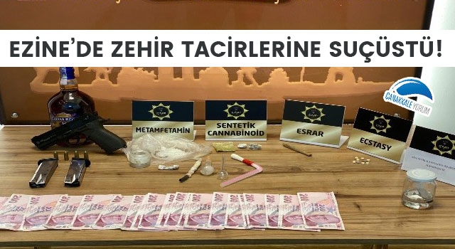 Ezine'de zehir tacirlerine suçüstü!