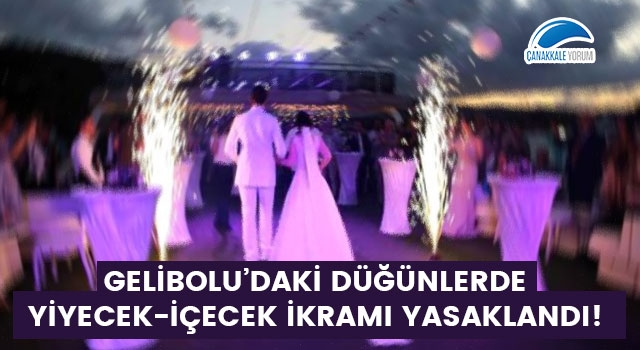 Gelibolu'daki düğünlerde yiyecek-içecek ikramı yasaklandı!