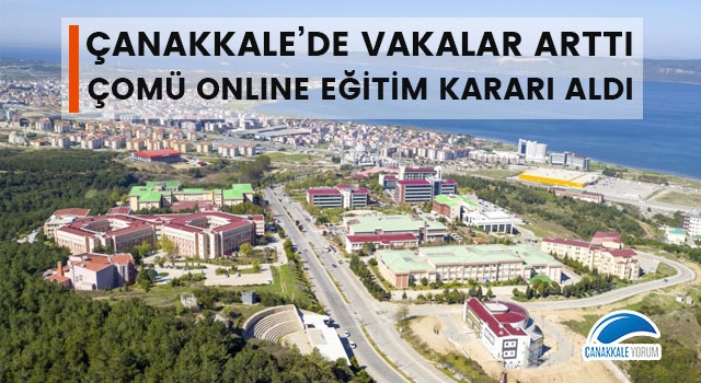 Çanakkale'de vakalar arttı, ÇOMÜ online eğitim kararı aldı