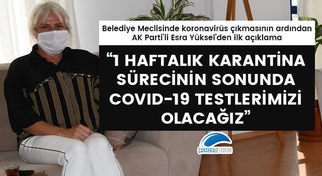 Esra Yüksel: "1 haftalık karantina sürecinin sonunda Covid-19 testlerimizi olacağız"