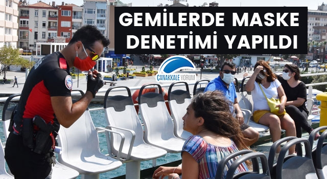 Gemilerde maske denetimi yapıldı