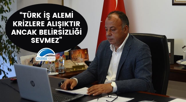 Selçuk Semizoğlu: "Türk iş alemi krizlere alışıktır ancak belirsizliği sevmez"