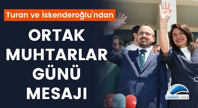 Turan ve İskenderoğlu’ndan ortak Muhtarlar Günü mesajı: “Muhtarlarımızla güçlü bir koordinasyon içinde çalışmalarımıza devam edeceğiz”